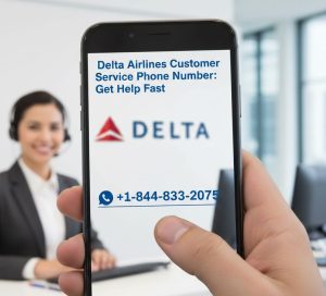 Delta Airlines Customer Service Phone Number: Get Help Fast