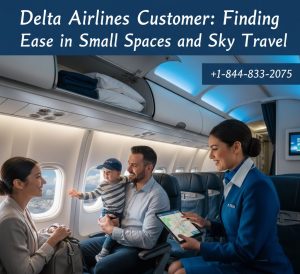 Delta Airlines Customer Service: Finding Ease in Small Spaces and Sky Travel