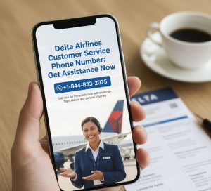 Delta Airlines Customer Service Phone Number: Get Assistance Now