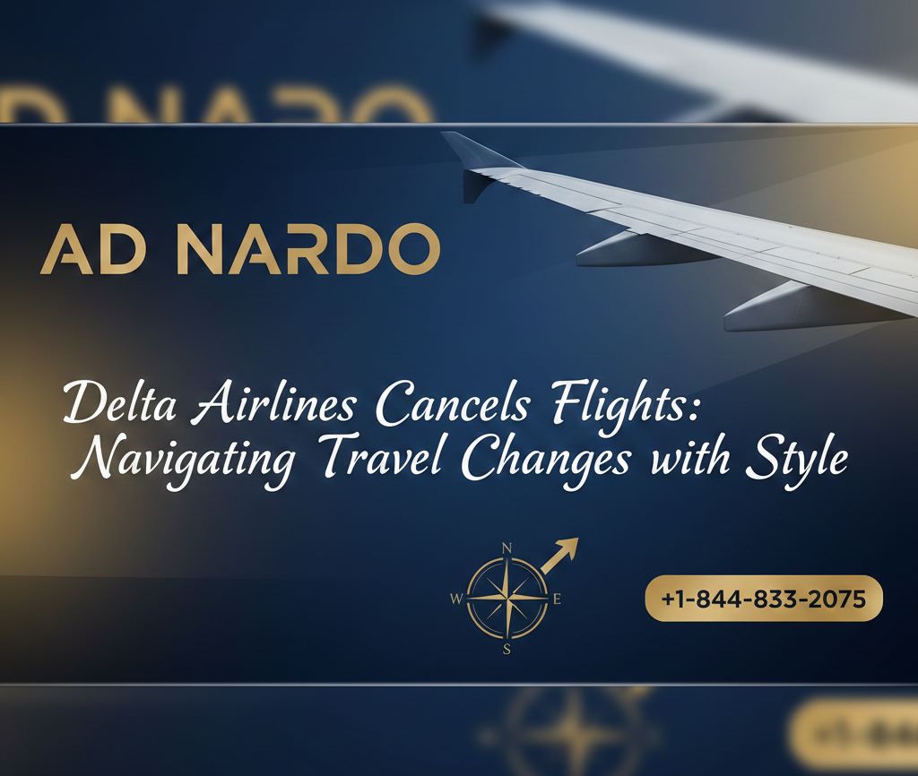 Delta Airlines Cancels Flights: Navigating Travel Changes with Style
