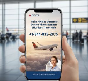 Delta Airlines Customer Service Phone Number: Effortless Travel Help